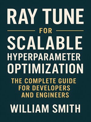 cover image of Ray Tune for Scalable Hyperparameter Optimization